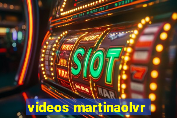 videos martinaolvr