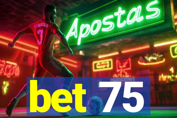 bet 75