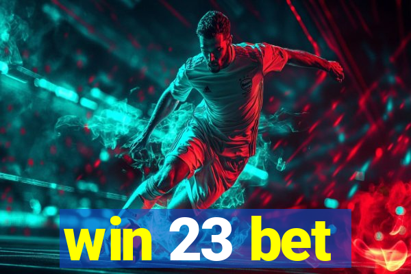 win 23 bet