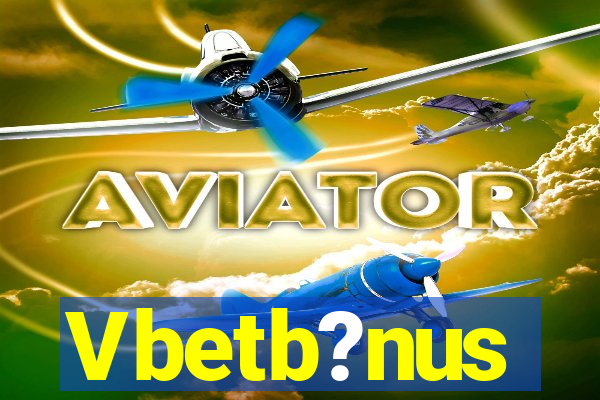 Vbetb?nus