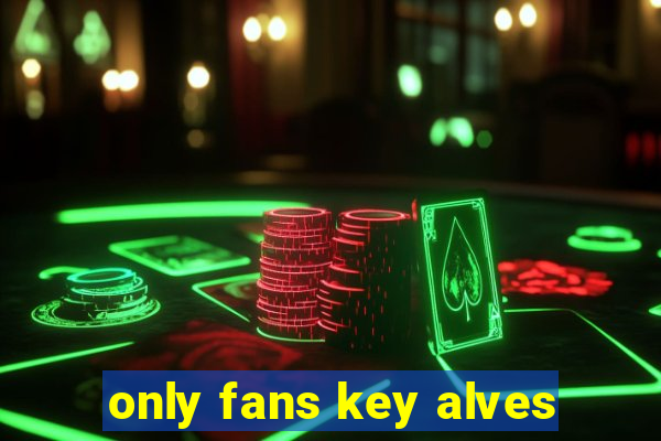 only fans key alves