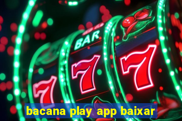 bacana play app baixar