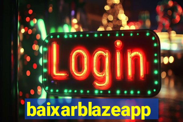 baixarblazeapp