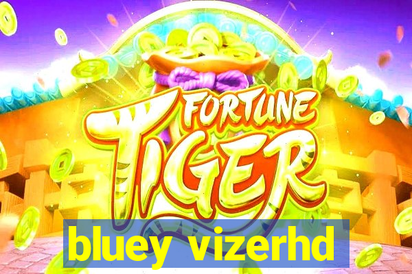 bluey vizerhd