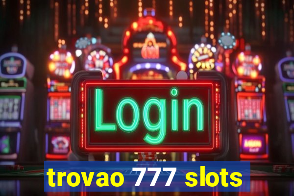 trovao 777 slots