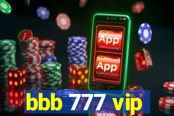 bbb 777 vip