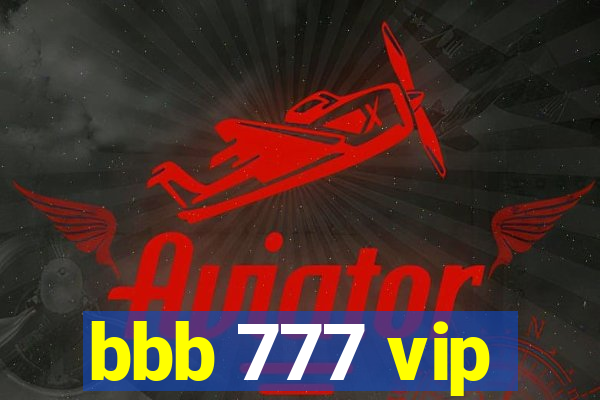 bbb 777 vip