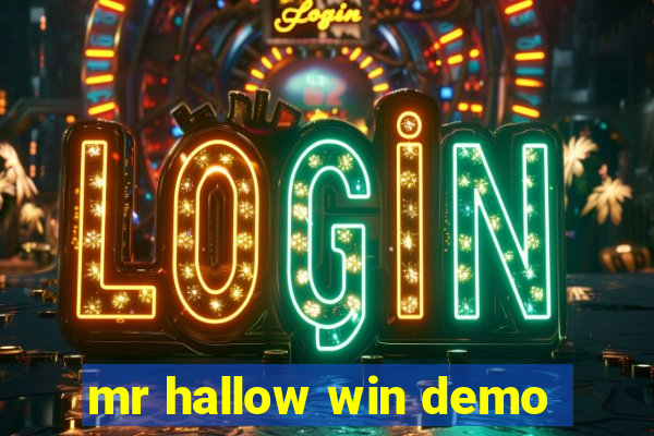 mr hallow win demo