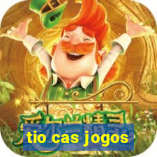 tio cas jogos