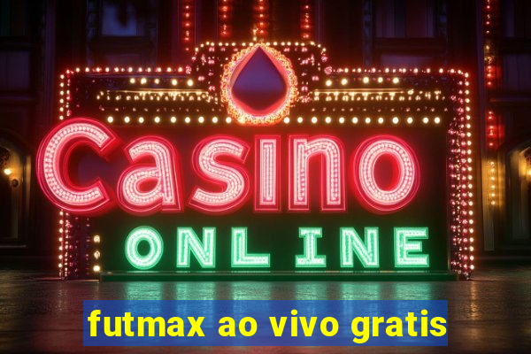 futmax ao vivo gratis