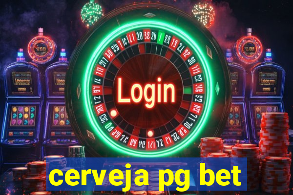 cerveja pg bet