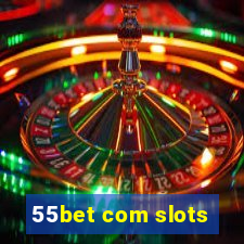 55bet com slots