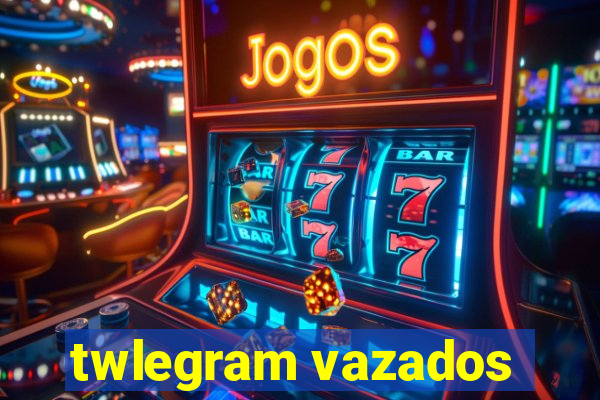 twlegram vazados