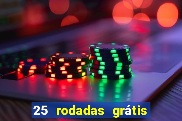 25 rodadas grátis no cadastro