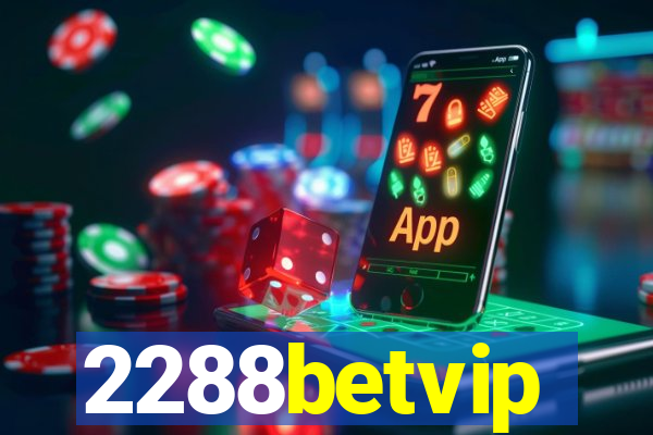 2288betvip