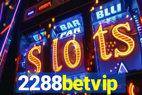 2288betvip