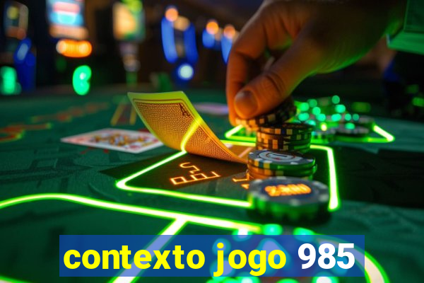 contexto jogo 985