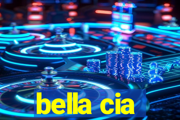 bella cia