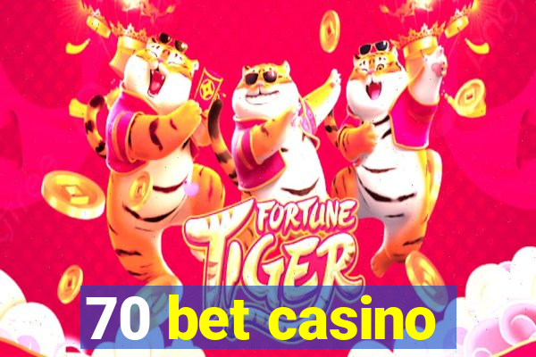 70 bet casino