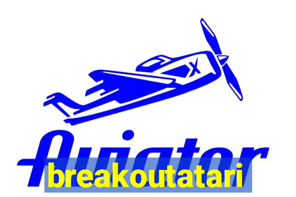 breakoutatari