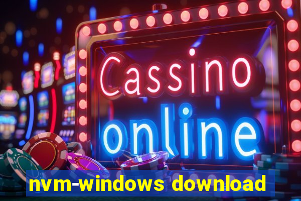 nvm-windows download