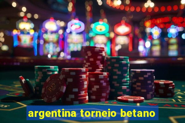 argentina torneio betano