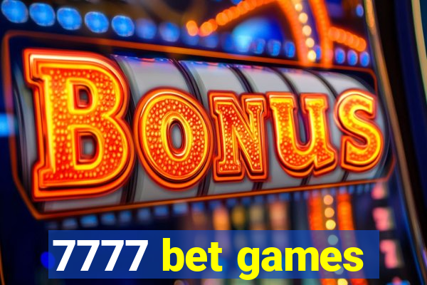 7777 bet games