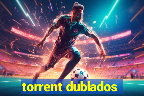 torrent dublados