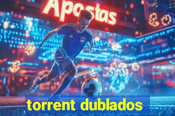 torrent dublados