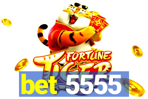 bet 5555