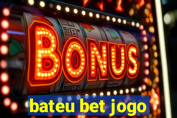 bateu bet jogo