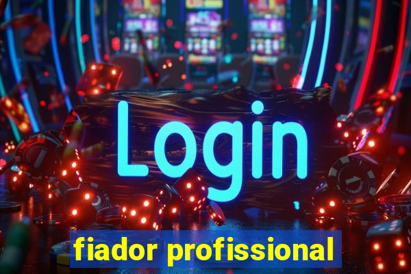 fiador profissional