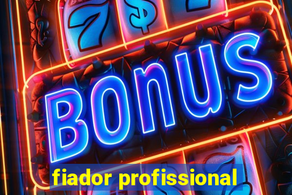 fiador profissional