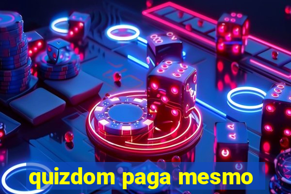 quizdom paga mesmo