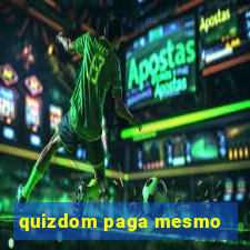 quizdom paga mesmo