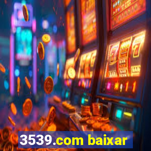 3539.com baixar