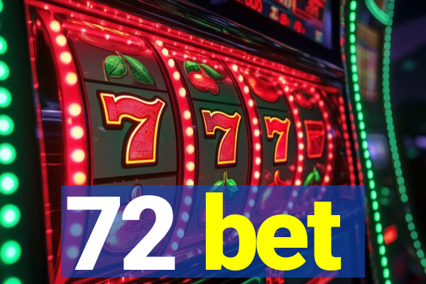 72 bet