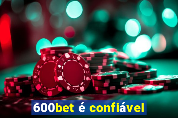 600bet é confiável