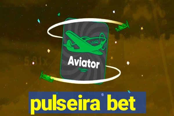 pulseira bet