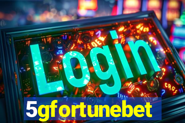 5gfortunebet