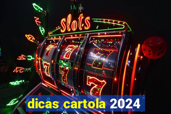 dicas cartola 2024