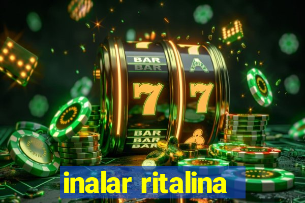 inalar ritalina