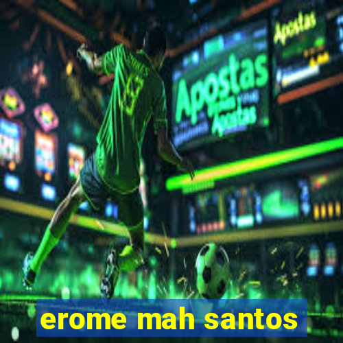 erome mah santos