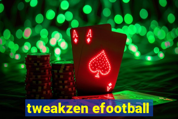 tweakzen efootball