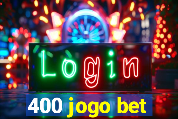 400 jogo bet