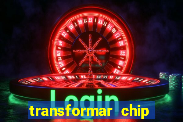 transformar chip tim em esim