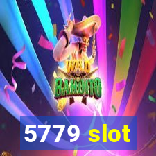 5779 slot