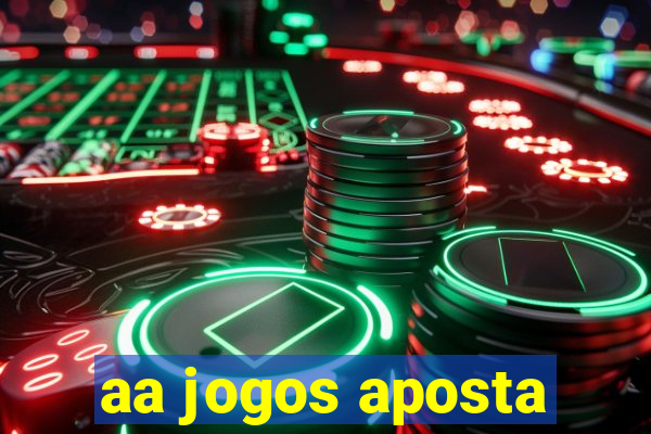 aa jogos aposta