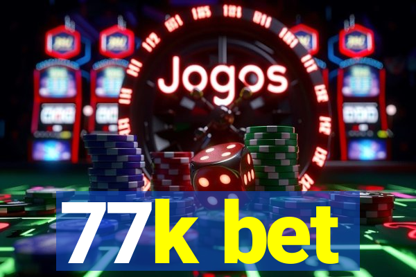 77k bet