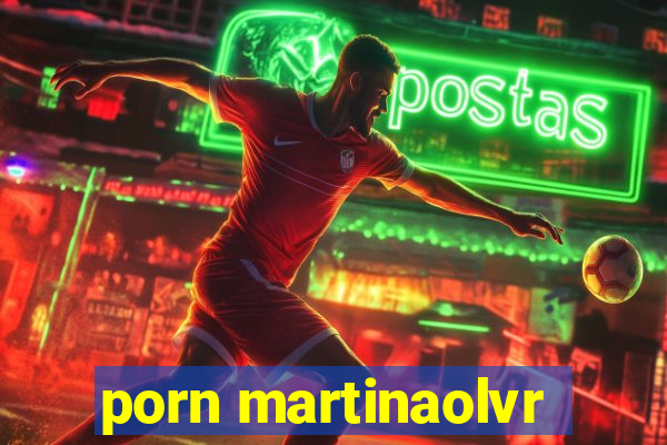 porn martinaolvr